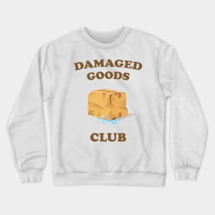 Damaged Goods Club - Trauma Humor Crewneck Sweatshirt